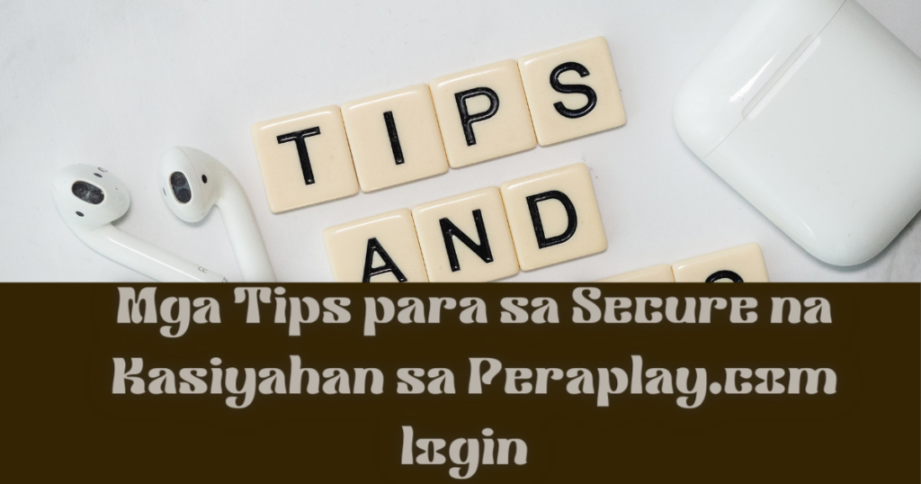 Mga Tips para sa Secure na Kasiyahan sa Peraplay.com login  